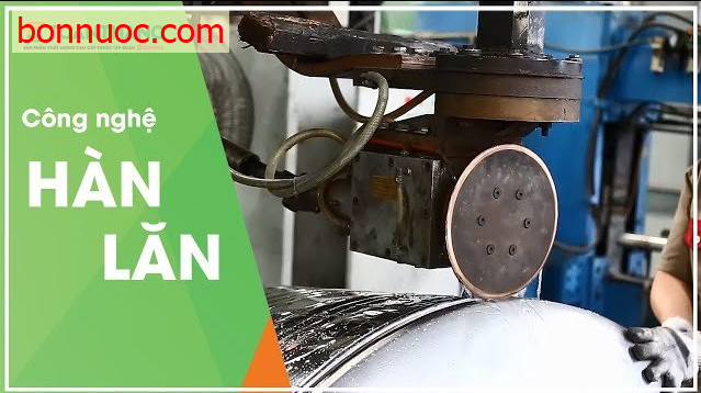 Công nghệ hàn bồn tiên tiến